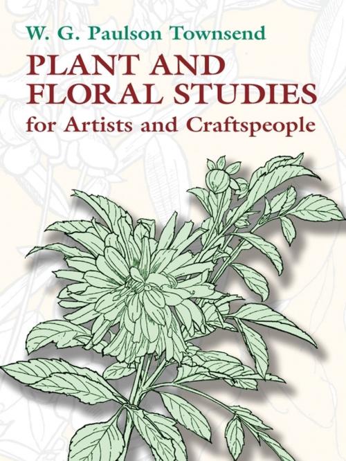 Cover of the book Plant and Floral Studies for Artists and Craftspeople by W. G. Paulson Townsend, Dover Publications