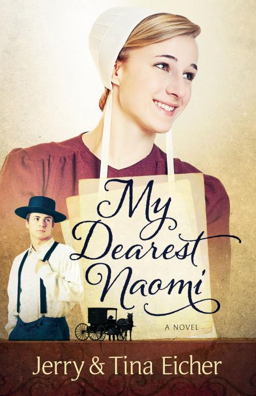 Cover of the book My Dearest Naomi by Jerry S. Eicher, Tina Eicher, Harvest House Publishers