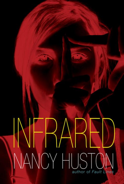 Cover of the book Infrared by Nancy Huston, Grove/Atlantic, Inc.