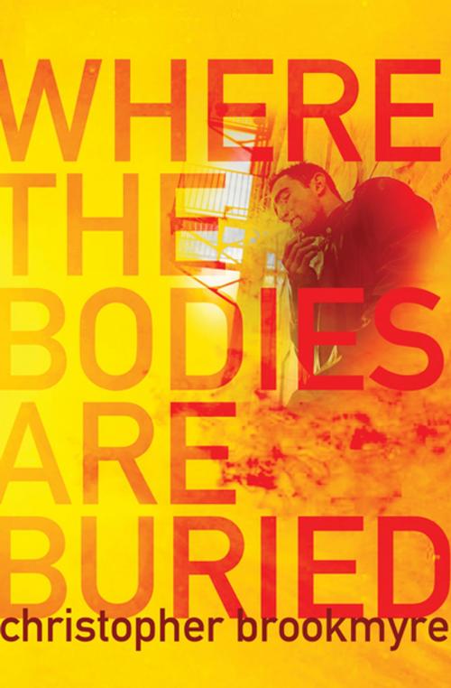 Cover of the book Where the Bodies Are Buried by Christopher Brookmyre, Grove Atlantic