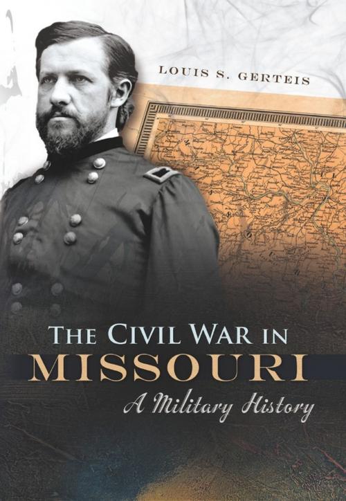 Cover of the book The Civil War in Missouri by Louis S. Gerteis, University of Missouri Press