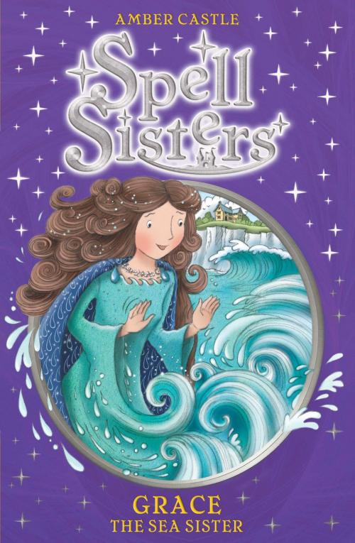 Cover of the book Spell Sisters: Grace the Sea Sister by Amber Castle, Simon & Schuster UK