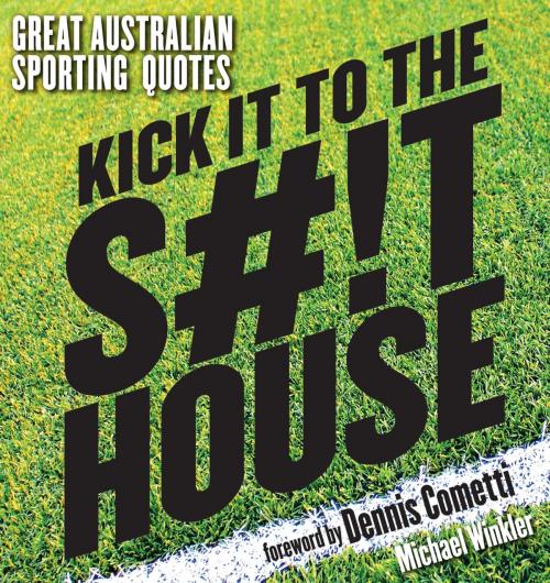 Cover of the book Kick It To The Shithouse by Michael Winkler (ed), Penguin Books Ltd