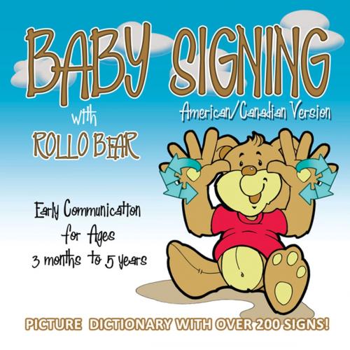 Cover of the book Baby Signing with Rollo Bear by Vonnie LaVelle, Kiddisign, Paul Brar, Books To Publish