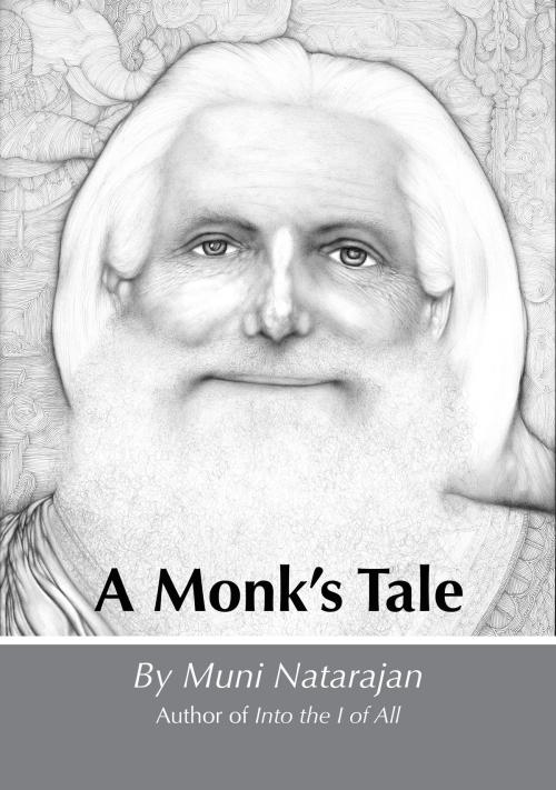 Cover of the book A Monk's Tale by Muni Natarajan, All 4 Siva