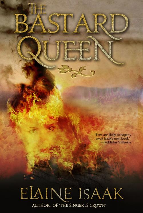 Cover of the book The Bastard Queen by Elaine Isaak, Elaine Isaak