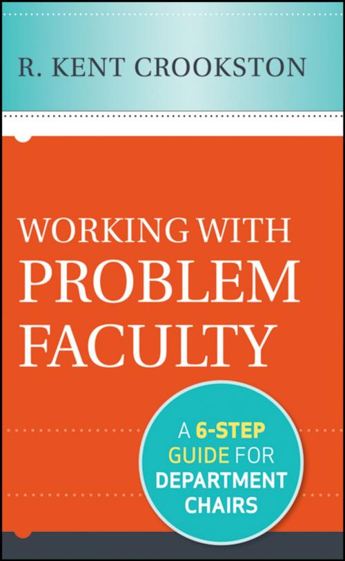 Cover of the book Working with Problem Faculty by R. Kent Crookston, Wiley