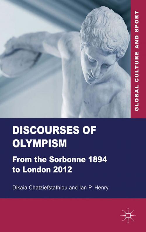 Cover of the book Discourses of Olympism by D. Chatziefstathiou, I. Henry, Palgrave Macmillan UK