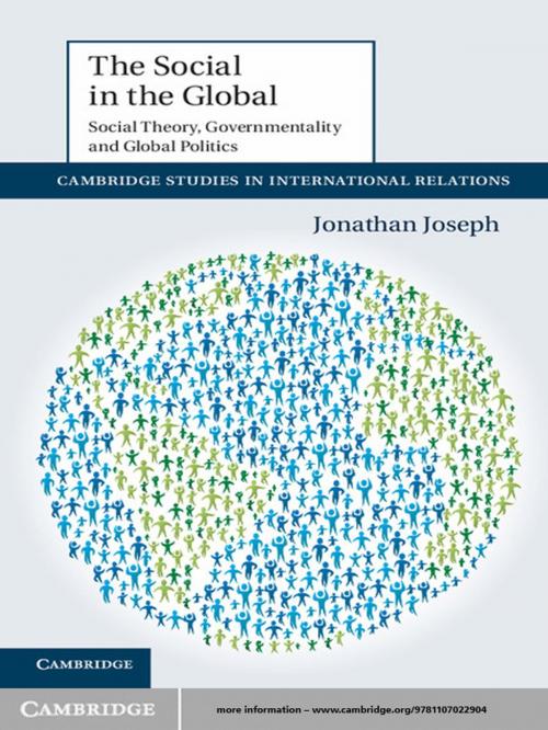 Cover of the book The Social in the Global by Dr Jonathan Joseph, Cambridge University Press