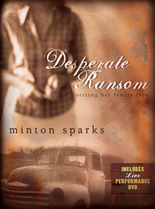 Cover of the book Desperate Ransom by Minton Sparks, Thomas Nelson