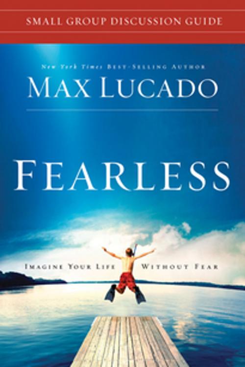 Cover of the book Fearless Small Group Discussion Guide by Max Lucado, Thomas Nelson