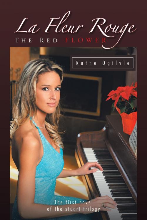 Cover of the book La Fleur Rouge the Red Flower by Ruthe Ogilvie, Trafford Publishing