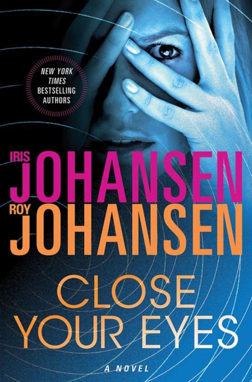 Cover of the book Close Your Eyes by Iris Johansen, Roy Johansen, St. Martin's Press