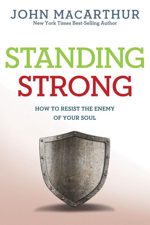 Cover of the book Standing Strong by John MacArthur, Jr., David C Cook