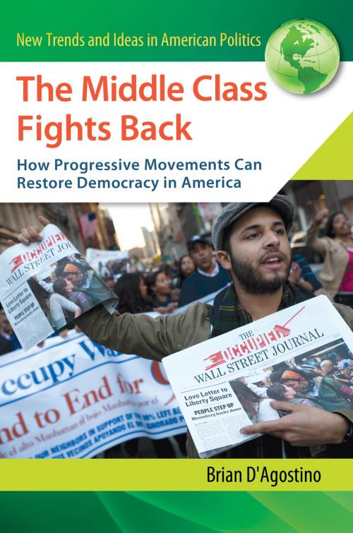 Cover of the book The Middle Class Fights Back: How Progressive Movements Can Restore Democracy in America by Brian D'Agostino, ABC-CLIO