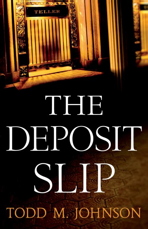 Cover of the book Deposit Slip, The by Todd M. Johnson, Baker Publishing Group