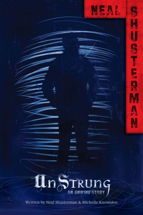 Cover of the book UnStrung by Neal Shusterman, Michelle Knowlden, Simon & Schuster Books for Young Readers