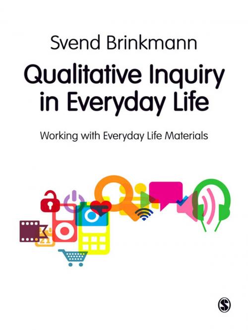 Cover of the book Qualitative Inquiry in Everyday Life by Svend Brinkmann, SAGE Publications