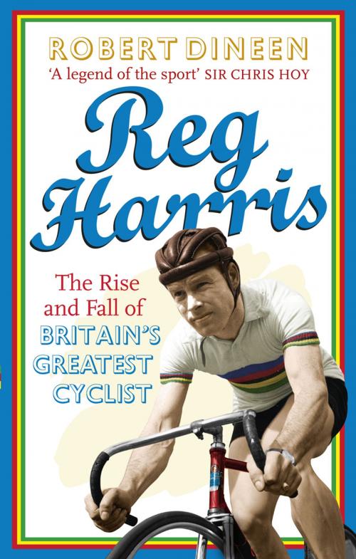 Cover of the book Reg Harris by Robert Dineen, Ebury Publishing