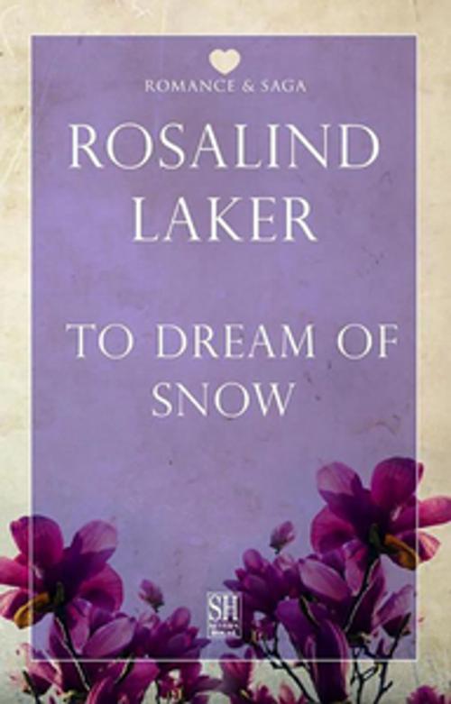 Cover of the book To Dream of Snow by Rosalind Laker, Severn House Publishers