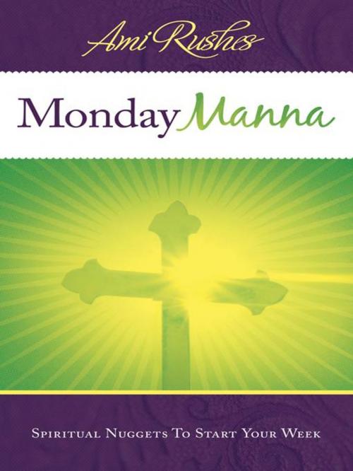 Cover of the book Monday Manna by Ami Rushes, WestBow Press