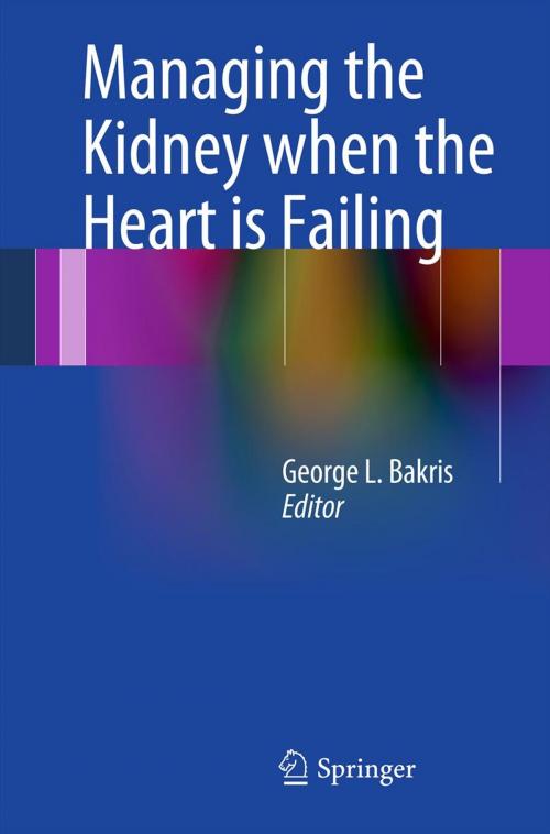 Cover of the book Managing the Kidney when the Heart is Failing by , Springer US