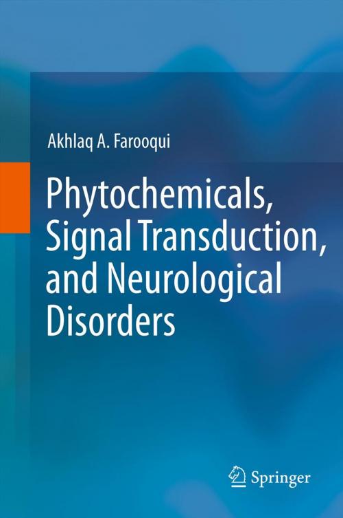 Cover of the book Phytochemicals, Signal Transduction, and Neurological Disorders by Akhlaq A. Farooqui, Springer New York