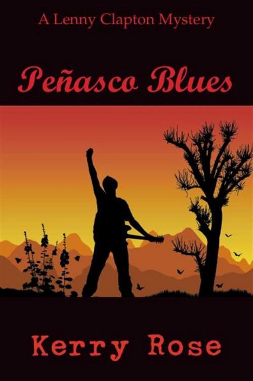 Cover of the book Peñasco Blues: A Lenny Clapton Mystery by Kerry Rose, Book Country