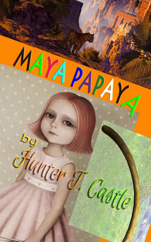 Cover of the book Maya Papaya by Hunter T. Castle, White Sun Press