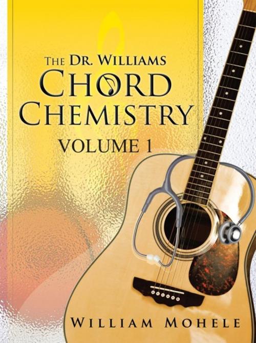Cover of the book The Dr. Williams' Chord Chemistry by William Mohele, Trafford Publishing