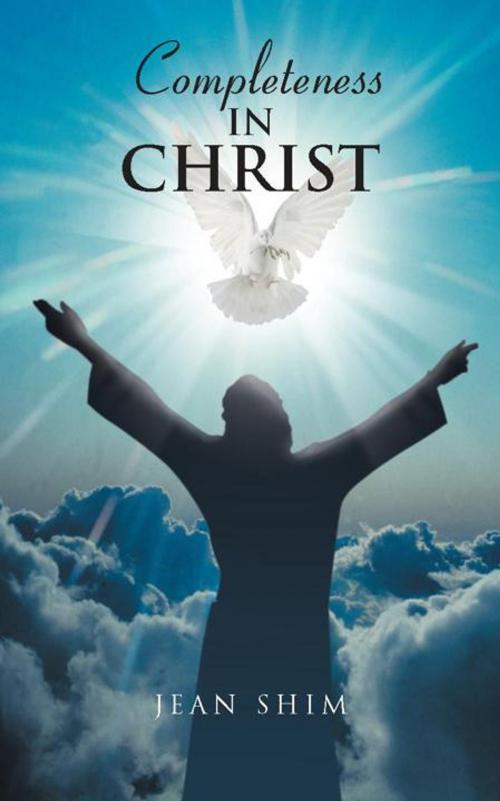 Cover of the book Completeness in Christ by Jean Shim, Trafford Publishing