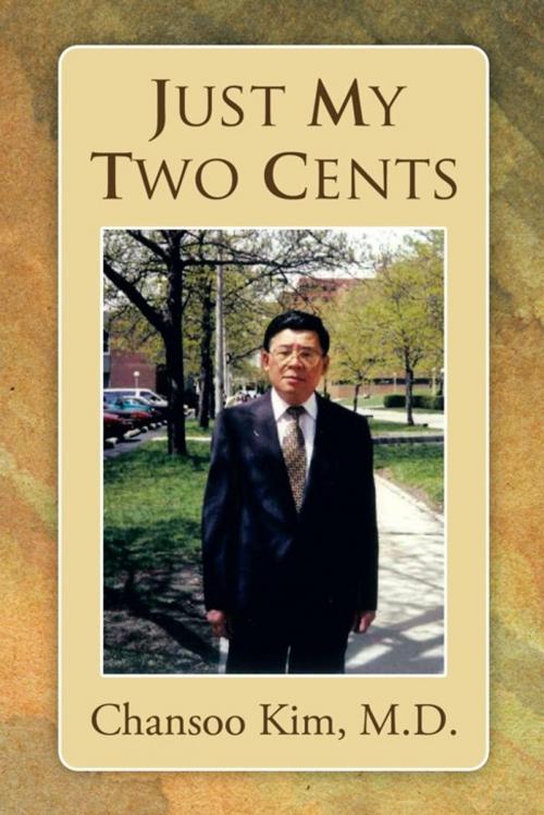 Cover of the book Just My Two Cents by Chansoo Kim, AuthorHouse