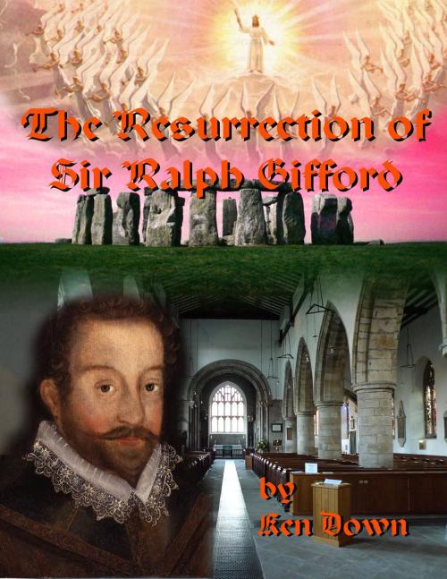 Cover of the book The Resurrection of Sir Ralph Gifford by Ken Down, Arc Press