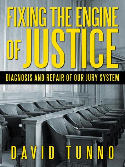 Cover of the book Fixing the Engine of Justice by David Tunno, iUniverse