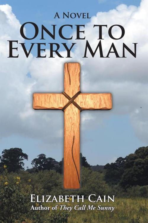 Cover of the book Once to Every Man by Elizabeth Cain, iUniverse