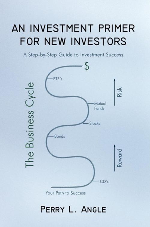 Cover of the book An Investment Primer for New Investors by Perry L. Angle, iUniverse