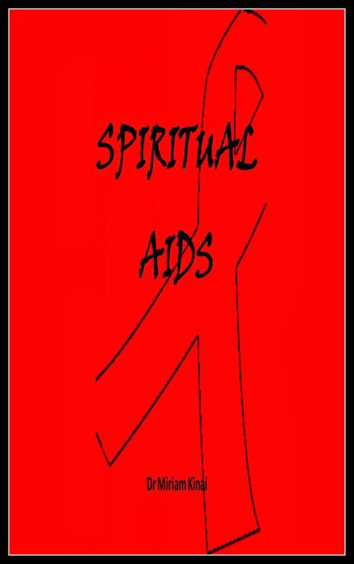 Cover of the book Spiritual AIDS by Miriam Kinai, Miriam Kinai