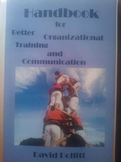 Cover of the book Handbook for Better Organizational Training and Communication by David Pollitt, David Pollitt