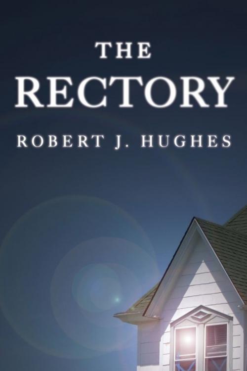 Cover of the book The Rectory by Robert Hughes, Robert Hughes