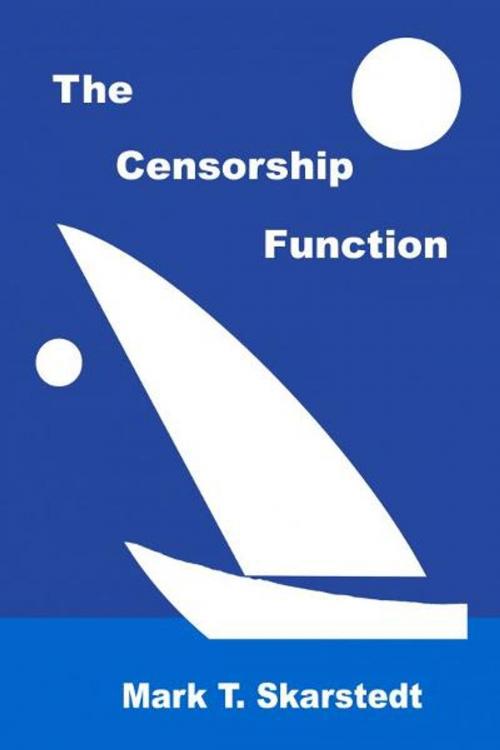 Cover of the book The Censorship Function by Mark T. Skarstedt, Mark T. Skarstedt