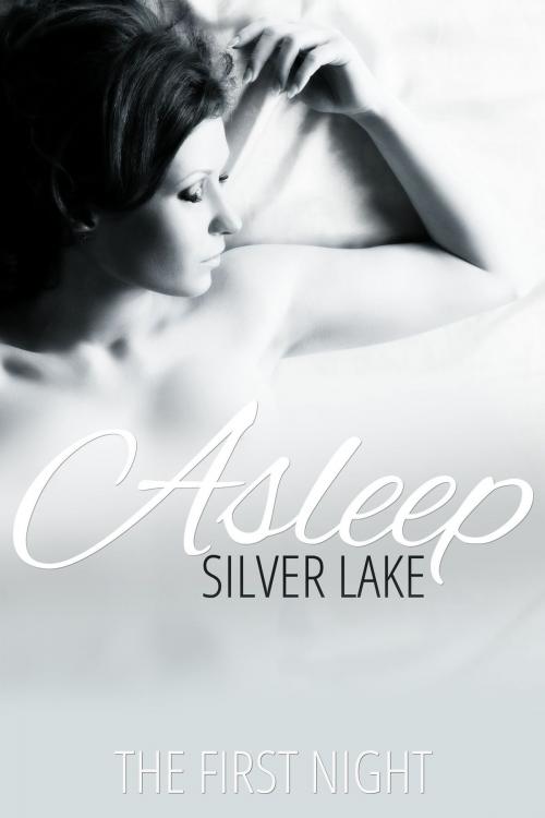 Cover of the book Asleep: The First Night by Silver Lake, Midnight and Roses