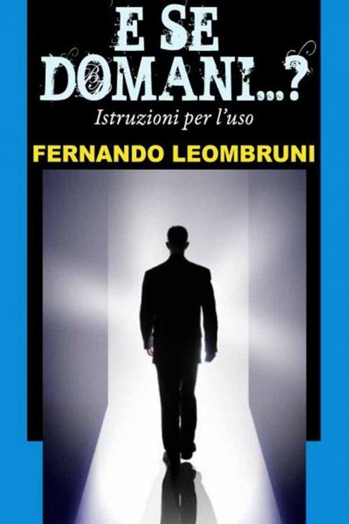 Cover of the book E se domani...? by Fernando Leombruni, Fernando Leombruni