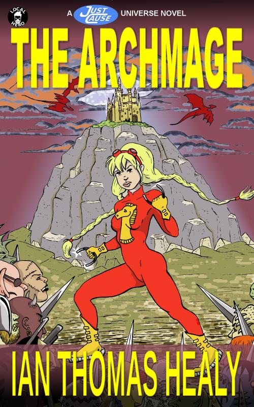 Cover of the book The Archmage by Ian Thomas Healy, Local Hero Press, LLC