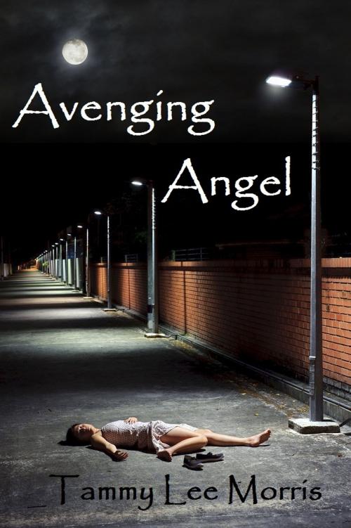 Cover of the book Avenging Angel by Tammy Lee Morris, Tammy Lee Morris