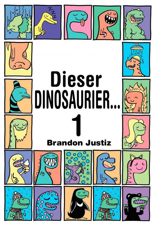 Cover of the book Dieser Dinosaurier...1 by Brandon Justiz, Neverclame Books