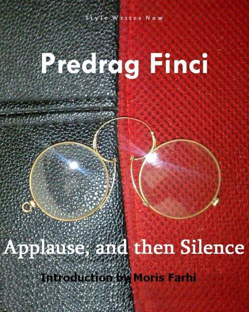 Cover of the book Applause, and then Silence by Predrag Finci, Style Writes Now