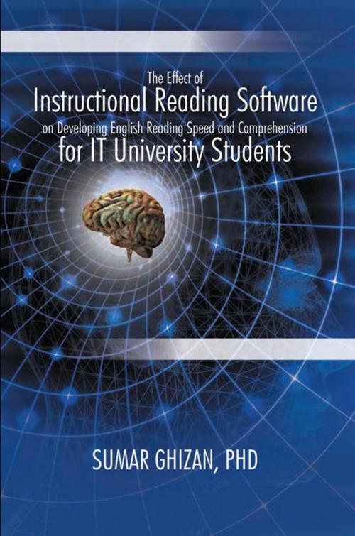 Cover of the book The Effect of Instructional Reading Software on Developing English Reading Speed and Comprehension for It University Students by Sumar Ghizan PHD, Xlibris US