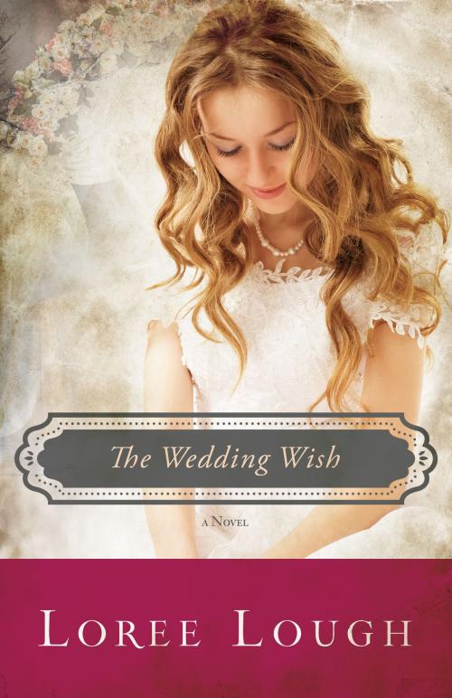 Cover of the book The Wedding Wish by Loree Lough, Whitaker House