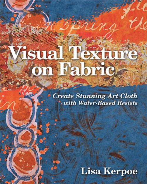 Cover of the book Visual Texture on Fabric by Lisa Kerpoe, C&T Publishing