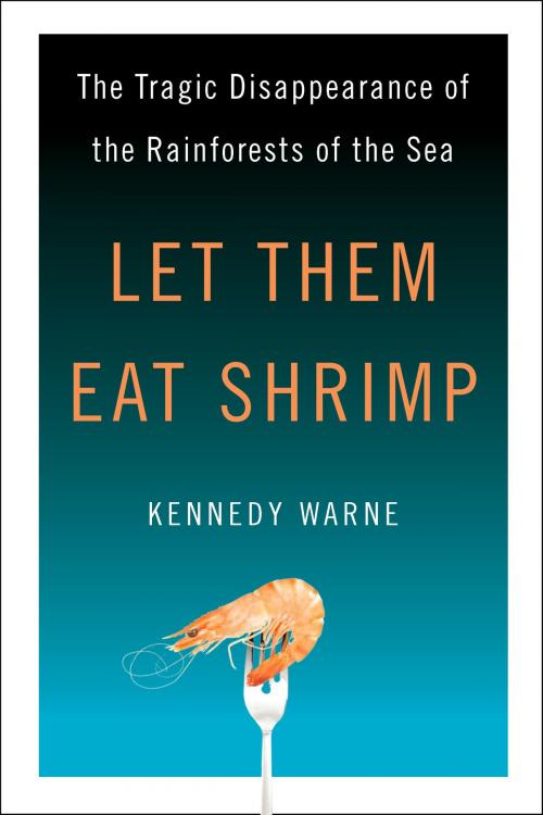 Cover of the book Let Them Eat Shrimp by Kennedy Warne, Island Press